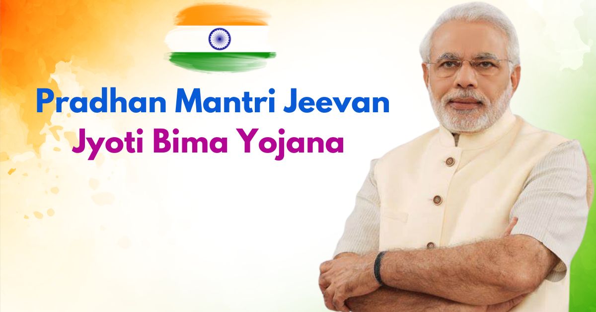 Pradhan Mantri Jeevan Jyoti Bima Yojana : 2024